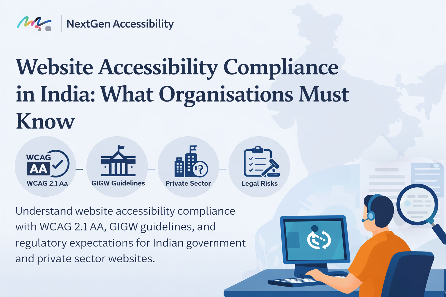 Illustrated banner for Website Accessibility Compliance in India, highlighting WCAG 2.1 AA, GIGW guidelines, private sector responsibilities, and legal risks, with accessibility and audit visuals.